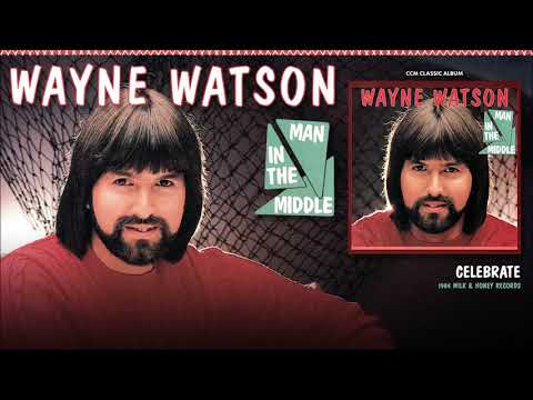 Wayne Watson — Wayne Watson - Celebrate