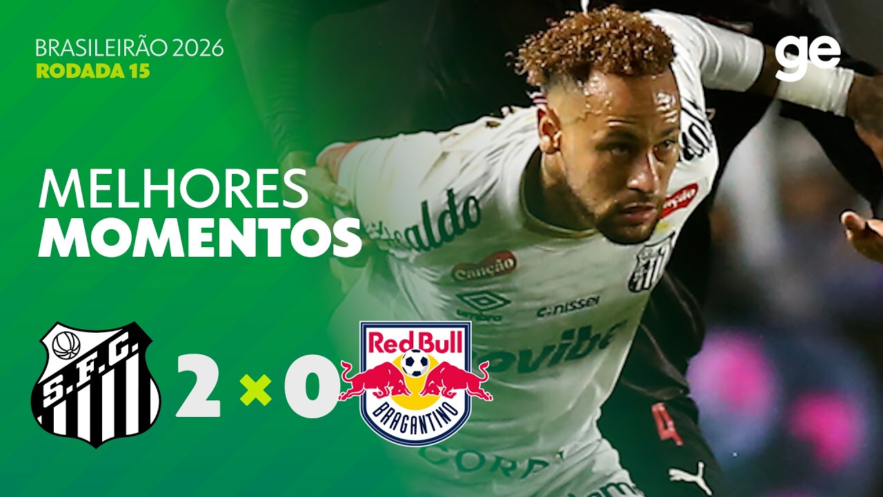 SANTOS 2 X 0 BRAGANTINO | MELHORES MOMENTOS | 15ª RODADA BRASILEIRÃO 2026 | ge.globo