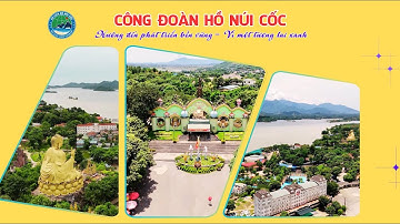 Công đoàn Hồ Núi Cốc – 25 năm xây nền du lịch xanh từ một vùng hồ bình dị