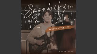 Download Lagu Sasabihin Ko Na (Acoustic Version) Download Lagu Sasabihin Ko Na (Acoustic Version)