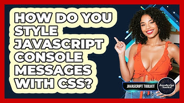 How Do You Style JavaScript Console Messages With CSS? - JavaScript Toolkit