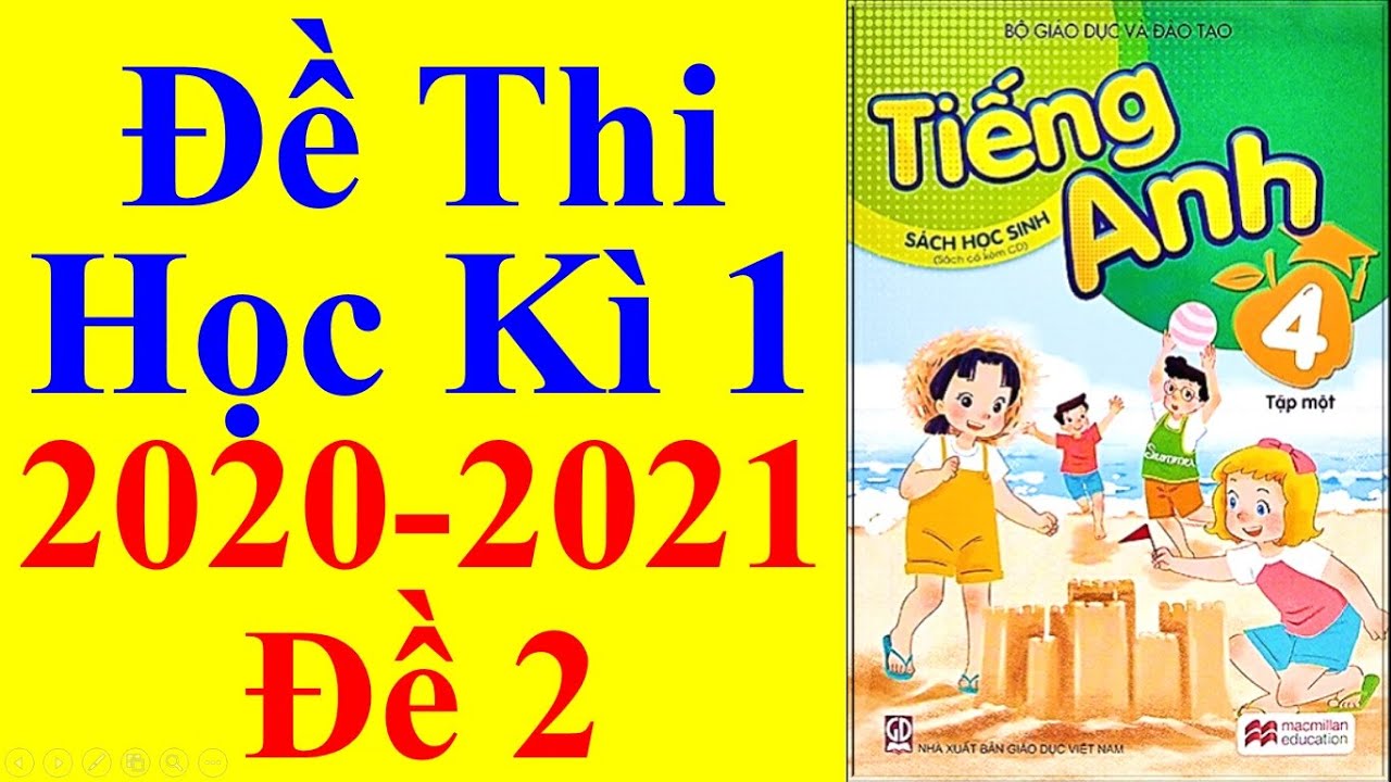 Đề thi tiếng anh học kì 1 lớp 4 | Tiếng Anh Lớp 4 – Đề Thi Học Kì 1 Năm Học 2020 – 2021 – Đề 2