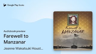Farewell to Manzanar by Jeanne Wakatsuki Houston · Audiobook preview