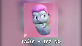 Tasya - Say no (Speed up)