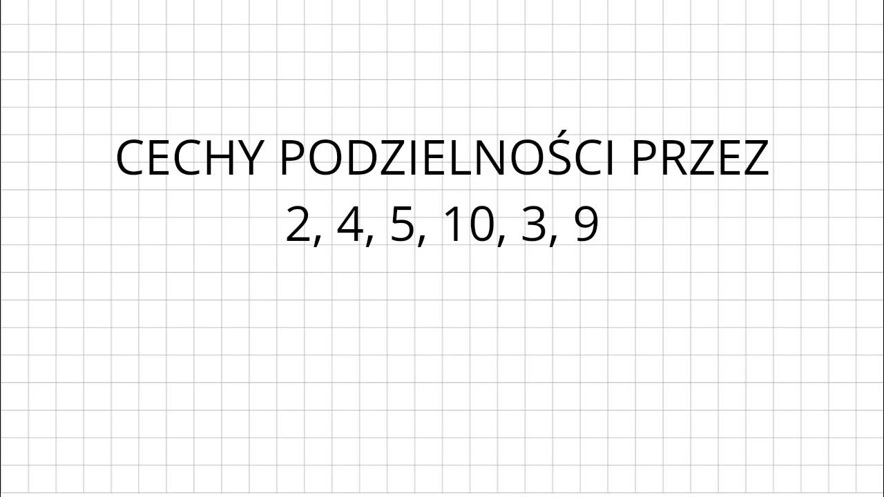 Cechy Podzielności Przez 2 5 10 3 9 Cechy podzielności przez 2, 4, 5, 10, 3, 9 - YouTube