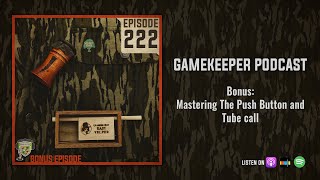 EP:222 | Bonus: Mastering The Push Button and Tube call screenshot 1