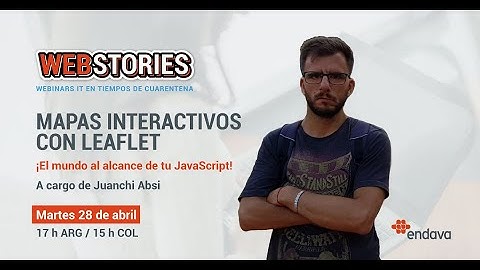 Web Stories: Mapas interactivos con Leaflet, por Juan Absi