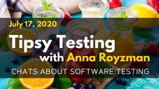 Information Inflectra's Tipsy Testing Virtual Happy Hour with Anna Royzman Guide