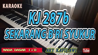 KJ 287b Sekarang B'ri Syukur