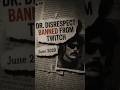 Why Did Dr Disrespect Get Banned From Twitch? #shorts