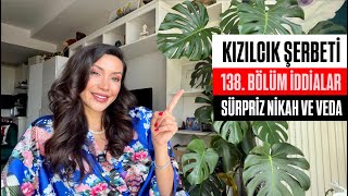 Kizilcik Şerbeti̇ 138. Bölüm Son Daki̇ka İddi̇alar Sürpri̇z Ni̇kah Ve Şok Veda