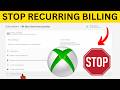 How to Cancel Turn Off Recurring Billing Xbox Game 