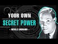 Your own secret power  neville goddard