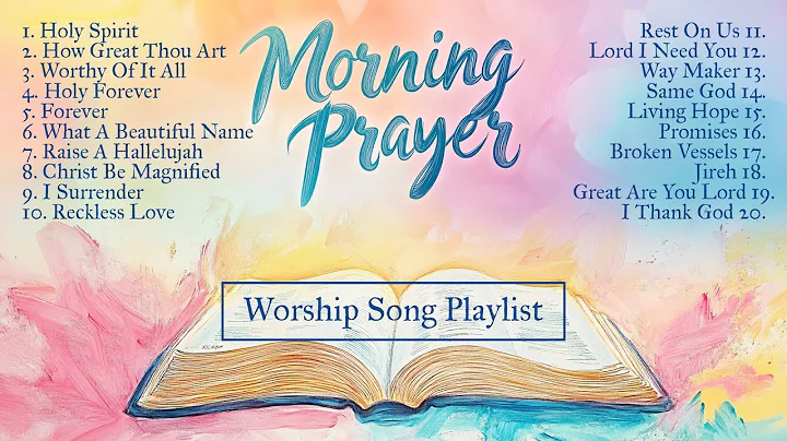 In His Presence | Morning Worship Song Playlist for Prayer and Devotions