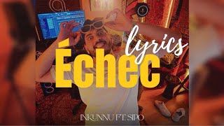 Échec - INKONNU ft SIPO ( lyrics video )🔥🔥