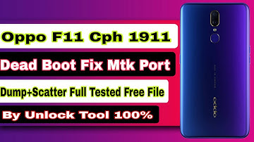 Oppo F11 Cph 1911 Dump+Scatter  Dead Boot Mtk Fix Downgrade 100% Baseband Unknown Imei Null All Fix