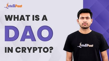 DAO - Decentralized Autonomous Organization Explained | What is a DAO | Intellipaat