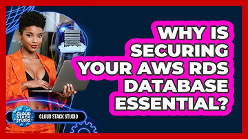 Why Is Securing Your AWS RDS Database Essential? - Cloud Stack Studio