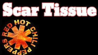 Scar Tissue (Lyrics) - Red Hot Chili Peppers