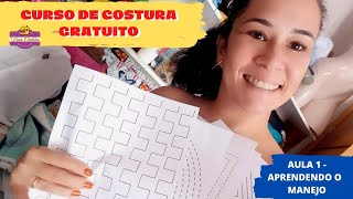 CURSO GRATUITO DE COSTURA - AULA 1 | Apresentação e Treinando a Costura