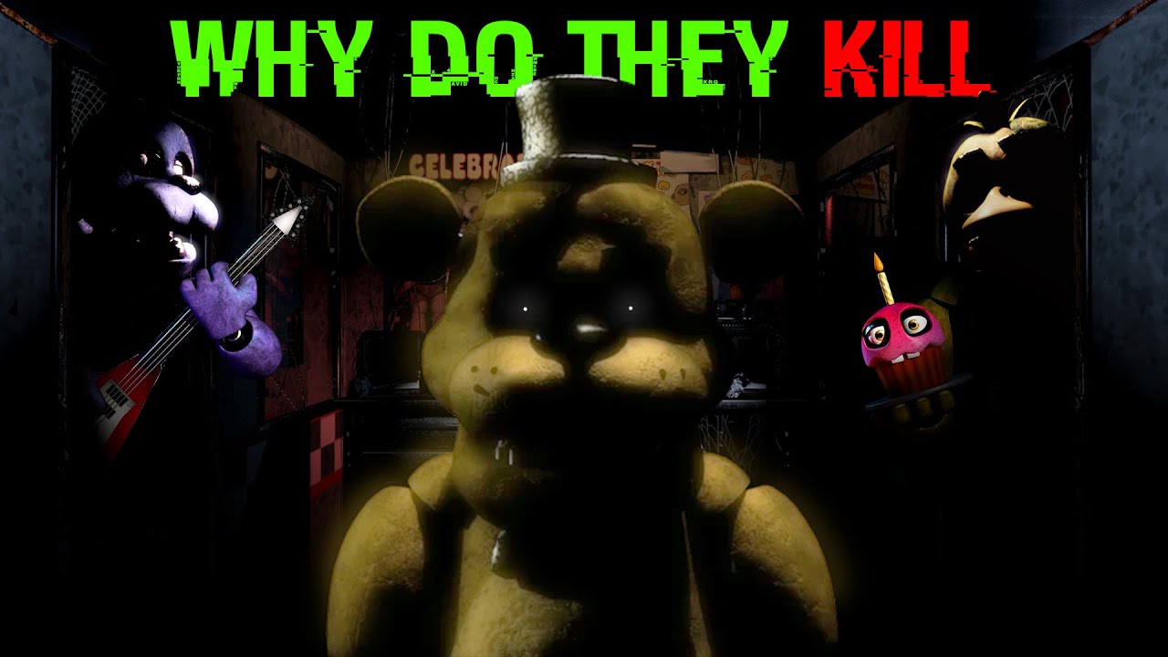 Why Do The FNAF Animatronics Want To Kill You? YouTube