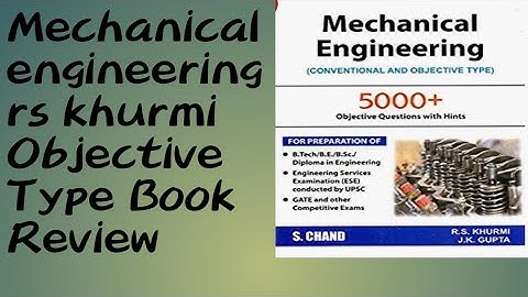 Mechanical Engineering Objective Questions . 5000+ R.S KHURMI AND J.K GUPTA