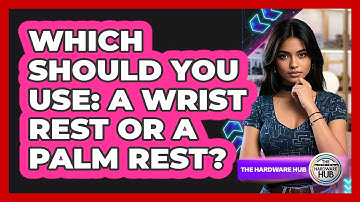 Which Should You Use: A Wrist Rest Or A Palm Rest? - The Hardware Hub
