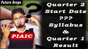 PIAIC Quarter 2 Start Date ?, Syllabus and Result Status Quarter 1