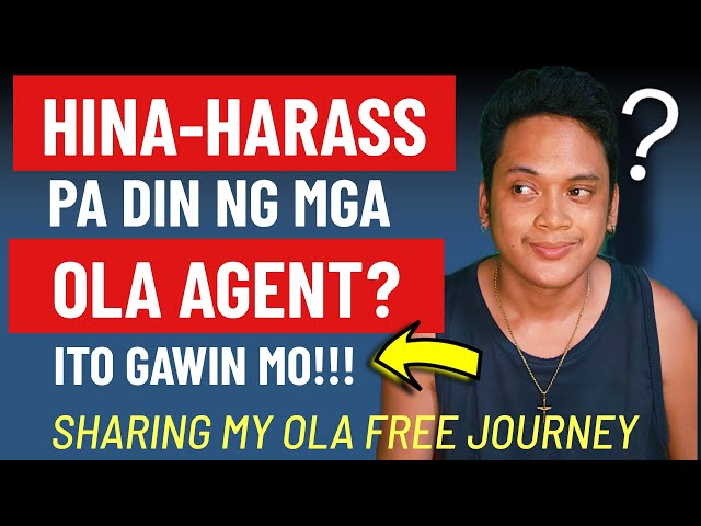 HINAHARASS PA DIN NG MGA OLAD AGENT? ITO GAWIN MO!!! | SHARING MY OLA FREE JOURNEY class=