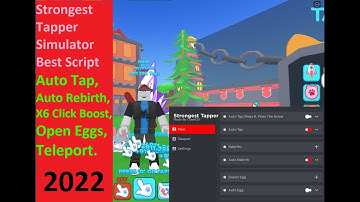 Strongest Tapper Simulator Best Script | Auto Tap, Rebirth, X6 Click Boost, Open Eggs, TP. [LuaXe]