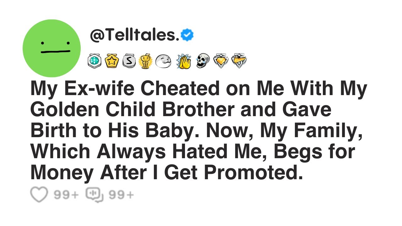 Outline Video My Ex-wife Cheated on Me With My Golden Child Brother and Gave Birth to His Baby. Now, My Family...