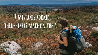 7 Mistakes Rookie ThruHikers Make on the Appalachian Trail