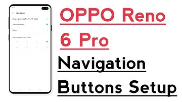 OPPO Reno 6 Pro Navigation Buttons Customize / Navigation Buttons Change in Reno 6 Pro