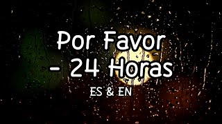 Por Favor - 24 Horas (Letra/Lyrics) with English Translation