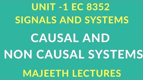 EC8352 SIGNALS & SYSTEMS CAUSAL AND NON CAUSAL SYSTEMS