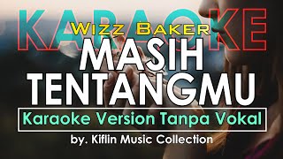 Masih Tentangmu |#Karaoke| Wizz Baker - Masih Tentangmu Karaoke by Kiflin Polilau