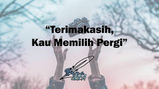 Terimakasih, Kau Memilih Pergi - Pena SAFA