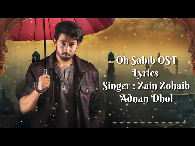 Oh Sahib OST Lyrics l AbdullahPur Ka Devdas @zeezindagiofficial2305 class=