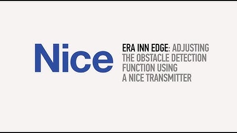 Nice ERA INN EDGE Programming |  Adjusting the obstacle detection function using a Nice transmitter