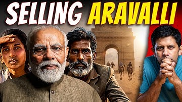 Aravali Crisis | Dark Pattern Of Modi Govt. Allowing The Loot Of Ecological Zones | Akash Banerjee
