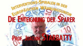 Prof. Joachim Starbatty - Die Enteignung der deutschen Sparer hat begonnen