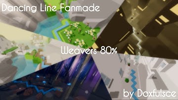 【Dancing line Fanmade】Weavers 80% by Doxfulsce