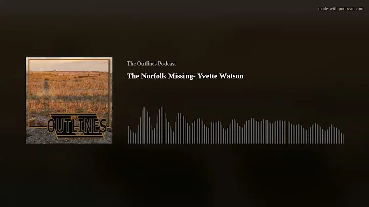 The Norfolk Missing: Yvette Watson