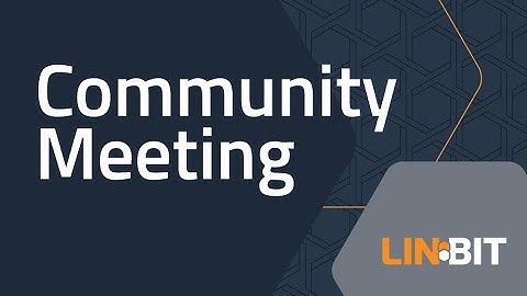 LINBIT Community Meeting - December 2021