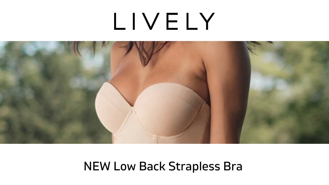 Lively Bra Brand, NEW Low Back Strapless Bra