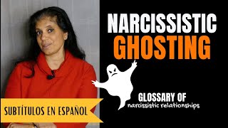 What is 'narcissistic ghosting'? (Glossary of Narcissistic Relationships)