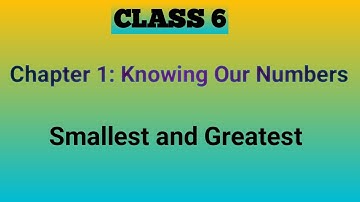 smallest Numbers | Greatest Numbers | 1- digit | 2-digit| up to 6-digits Number