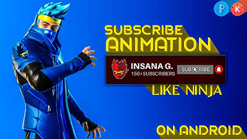 HOW TO MAKE SUBSCRIBE ANIMATION LIKE NINJA ON ANDROID || IN KINEMASTER USING PIXELLAB || INSANA G.||
