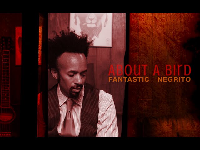 Fantastic Negrito - About a Bird  (Official Audio) class=