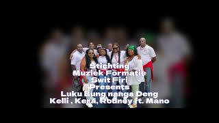 Luku Bung Nanga Deng - Kelli ,Kera Ft Mano Efu Baka Bing Abi Yesi, Vriendschap No Bo Deh